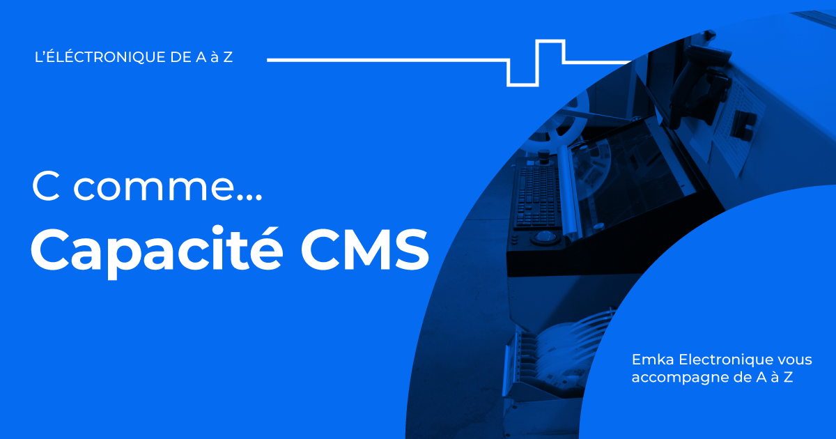 C comme Capacité CMS